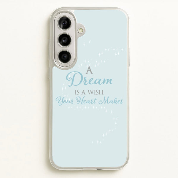 A Dream Is A Wish Your Heart Makes  - Disney Phone Case for Galaxy A56