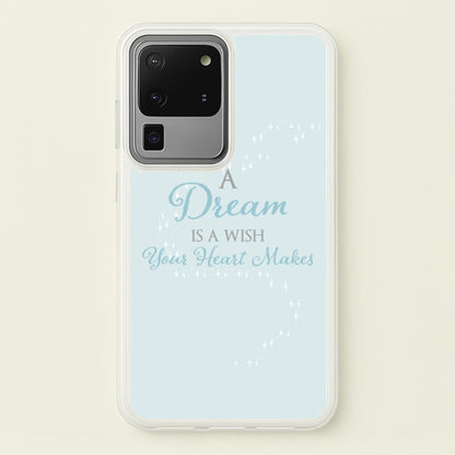 A Dream Is A Wish Your Heart Makes  - Disney Phone Case for Galaxy S20 Ultra