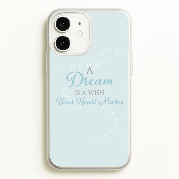 A Dream Is A Wish Your Heart Makes  - Disney Phone Case for iPhone 11