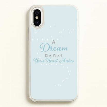A Dream Is A Wish Your Heart Makes  - Disney Phone Case for iPhone XS Max