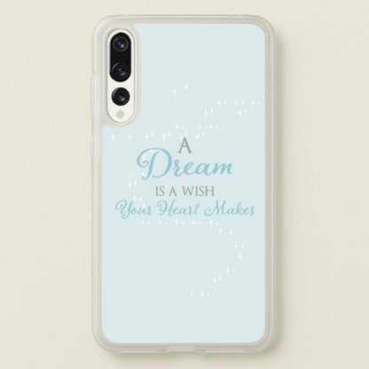 A Dream Is A Wish Your Heart Makes  - Disney Phone Case for Huawei P20 Pro