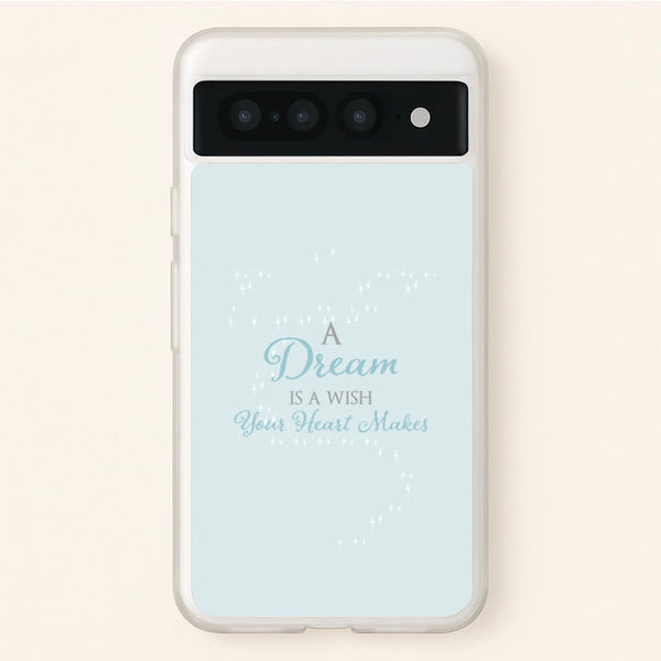 A Dream Is A Wish Your Heart Makes  - Disney Phone Case for Google Pixel 7 Pro