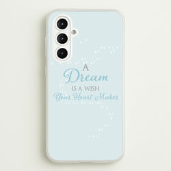 A Dream Is A Wish Your Heart Makes  - Disney Phone Case for Galaxy A16