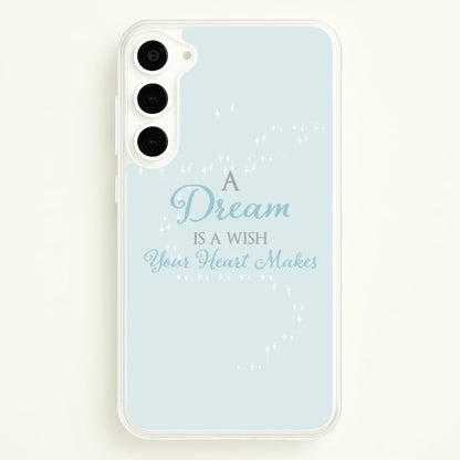 A Dream Is A Wish Your Heart Makes  - Disney Phone Case for Galaxy S23 Plus