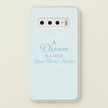 A Dream Is A Wish Your Heart Makes  - Disney Phone Case for Galaxy S10 Plus