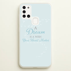A Dream Is A Wish Your Heart Makes  - Disney Phone Case for Galaxy A21s