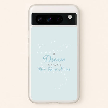 A Dream Is A Wish Your Heart Makes  - Disney Phone Case for Google Pixel 8 Pro