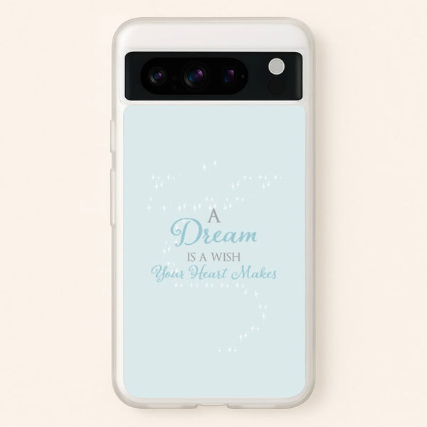 A Dream Is A Wish Your Heart Makes  - Disney Phone Case for Google Pixel 8 Pro