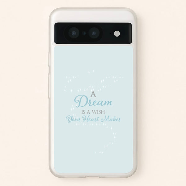 A Dream Is A Wish Your Heart Makes  - Disney Phone Case for Google Pixel 8
