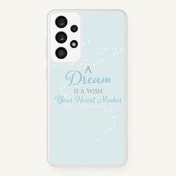 A Dream Is A Wish Your Heart Makes  - Disney Phone Case for Galaxy A53