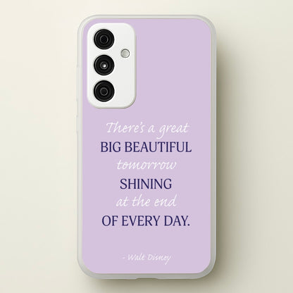 Great Big Beautiful Tomorrow  - Disney Phone Case for Galaxy A15