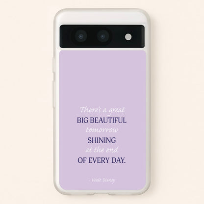Great Big Beautiful Tomorrow  - Disney Phone Case for Google Pixel 8a