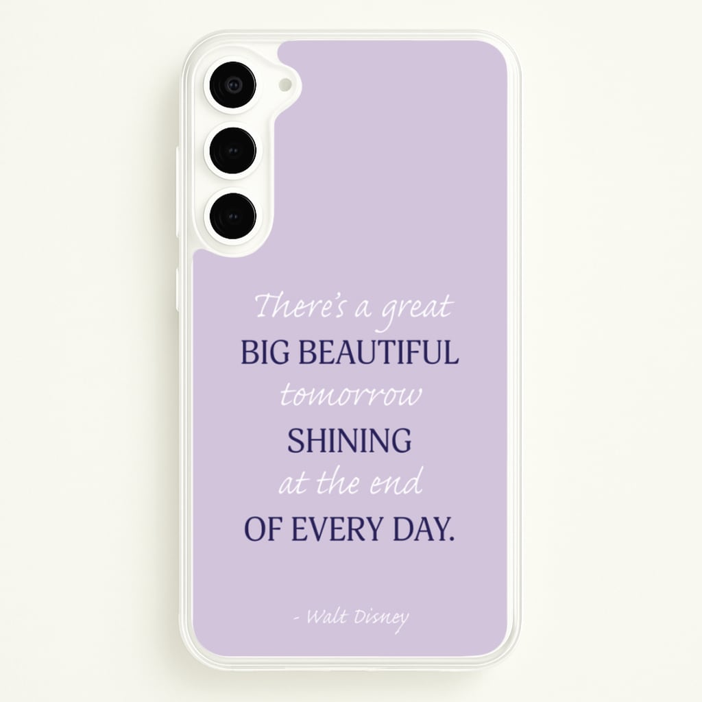 Great Big Beautiful Tomorrow  - Disney Phone Case for Galaxy S23
