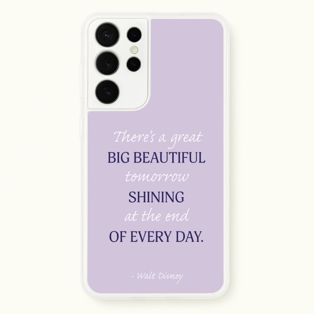 Great Big Beautiful Tomorrow  - Disney Phone Case for Galaxy S21 Ultra