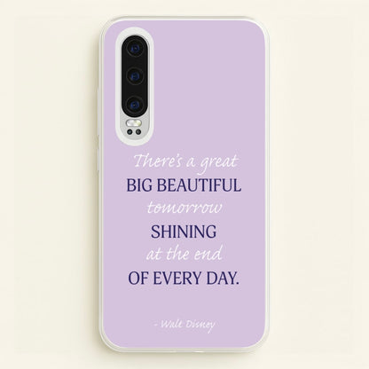 Great Big Beautiful Tomorrow  - Disney Phone Case for Huawei P30