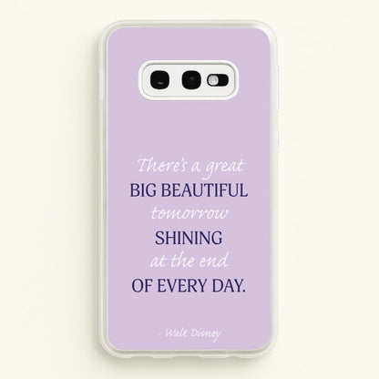 Great Big Beautiful Tomorrow  - Disney Phone Case for Galaxy S10e
