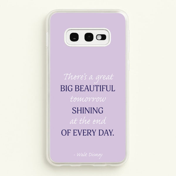 Great Big Beautiful Tomorrow  - Disney Phone Case for Galaxy S10e