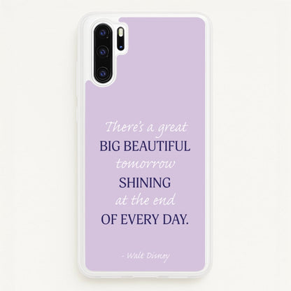 Great Big Beautiful Tomorrow  - Disney Phone Case for Huawei P30 Pro
