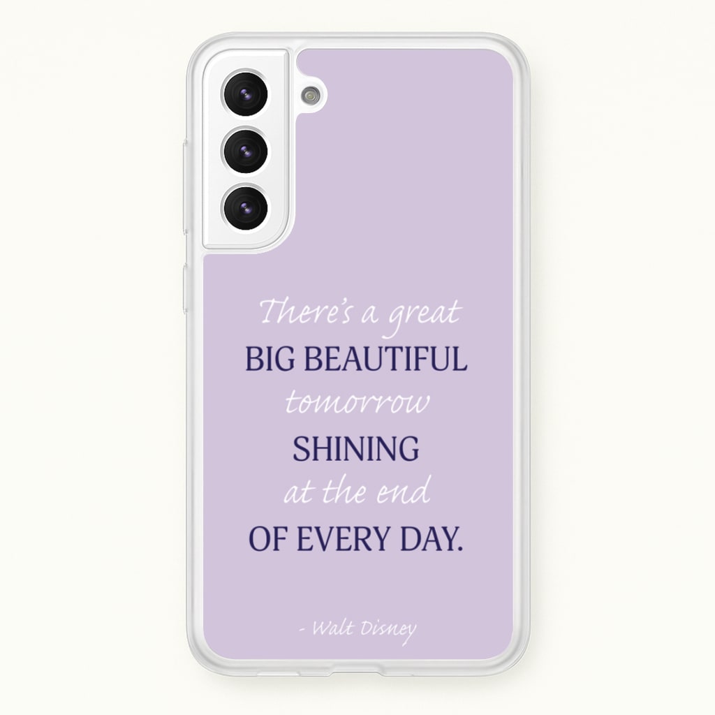 Great Big Beautiful Tomorrow  - Disney Phone Case for Galaxy S22