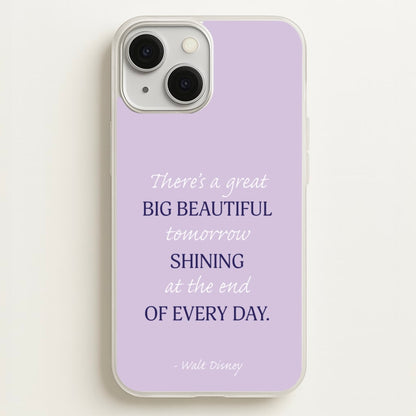Great Big Beautiful Tomorrow  - Disney Phone Case for iPhone 13