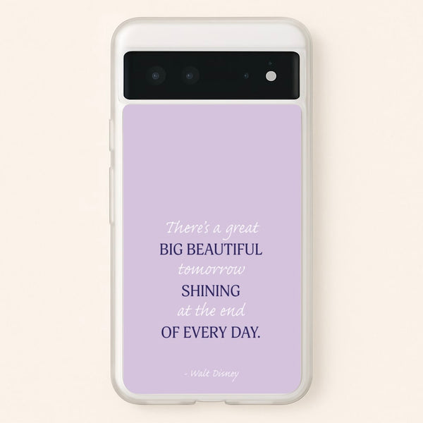Great Big Beautiful Tomorrow  - Disney Phone Case for Google Pixel 6