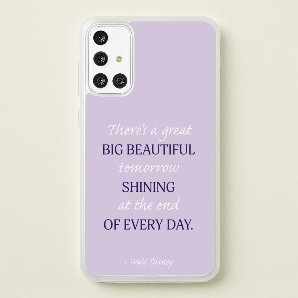 Great Big Beautiful Tomorrow  - Disney Phone Case for Galaxy A71