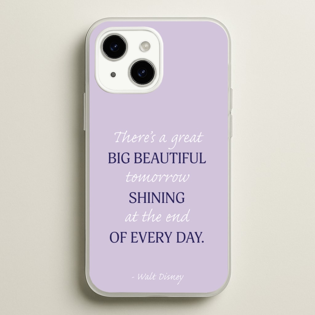 Great Big Beautiful Tomorrow  - Disney Phone Case for iPhone 14