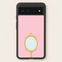 Beauty Is Found Within Mirror  - Disney Phone Case for Google Pixel 6