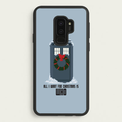 All I Want For Christmas Is Who - Doctor Who  - Doctor Who Phone Case for Galaxy S9 Plus