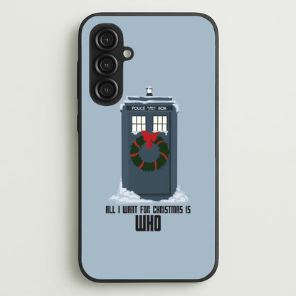 All I Want For Christmas Is Who - Doctor Who  - Doctor Who Phone Case for Galaxy S23FE