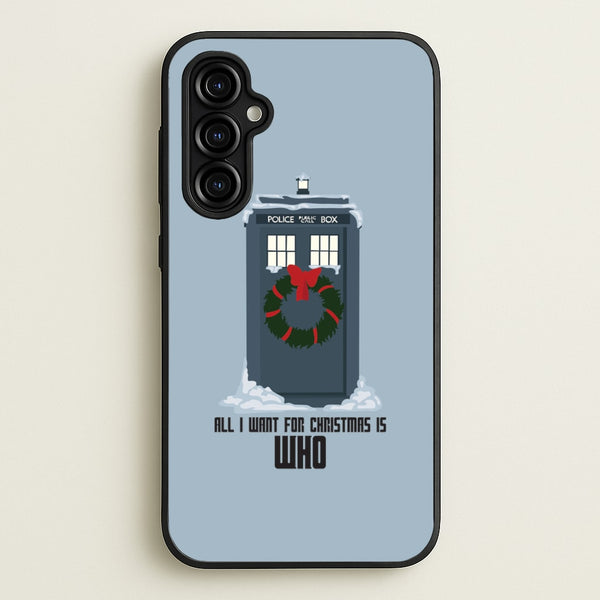 All I Want For Christmas Is Who - Doctor Who  - Doctor Who Phone Case for Galaxy A54
