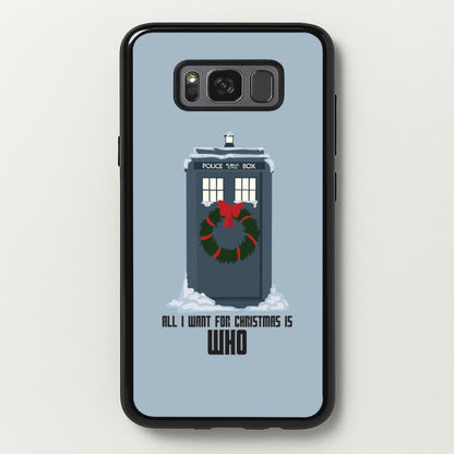 All I Want For Christmas Is Who - Doctor Who  - Doctor Who Phone Case for Galaxy S8