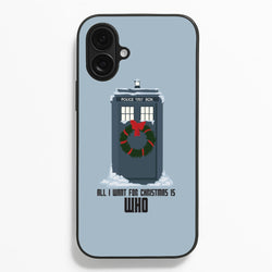 All I Want For Christmas Is Who - Doctor Who  - Doctor Who Phone Case for iPhone 16 Plus