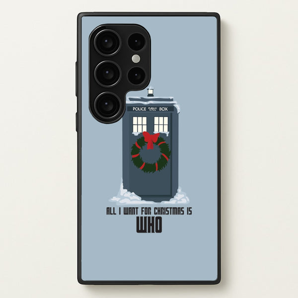 All I Want For Christmas Is Who - Doctor Who  - Doctor Who Phone Case for Galaxy S24 Ultra