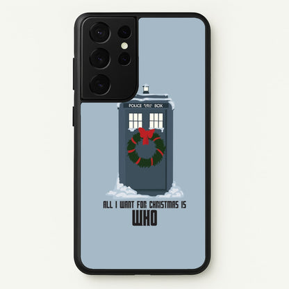 All I Want For Christmas Is Who - Doctor Who  - Doctor Who Phone Case for Galaxy S21 Ultra