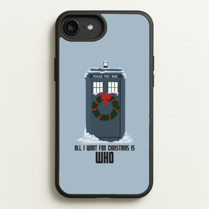 All I Want For Christmas Is Who - Doctor Who  - Doctor Who Phone Case for iPhone 6 Plus / 7 Plus / 8 Plus