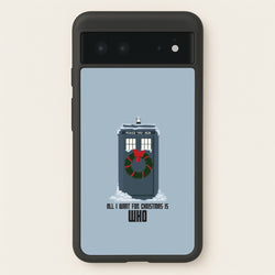 All I Want For Christmas Is Who - Doctor Who  - Doctor Who Phone Case for Google Pixel 6
