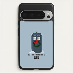 All I Want For Christmas Is Who - Doctor Who  - Doctor Who Phone Case for Google Pixel 9 Pro XL