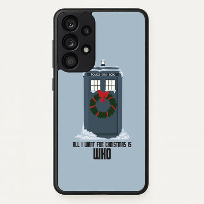 All I Want For Christmas Is Who - Doctor Who  - Doctor Who Phone Case for Galaxy A53