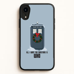 All I Want For Christmas Is Who - Doctor Who  - Doctor Who Phone Case for iPhone XR