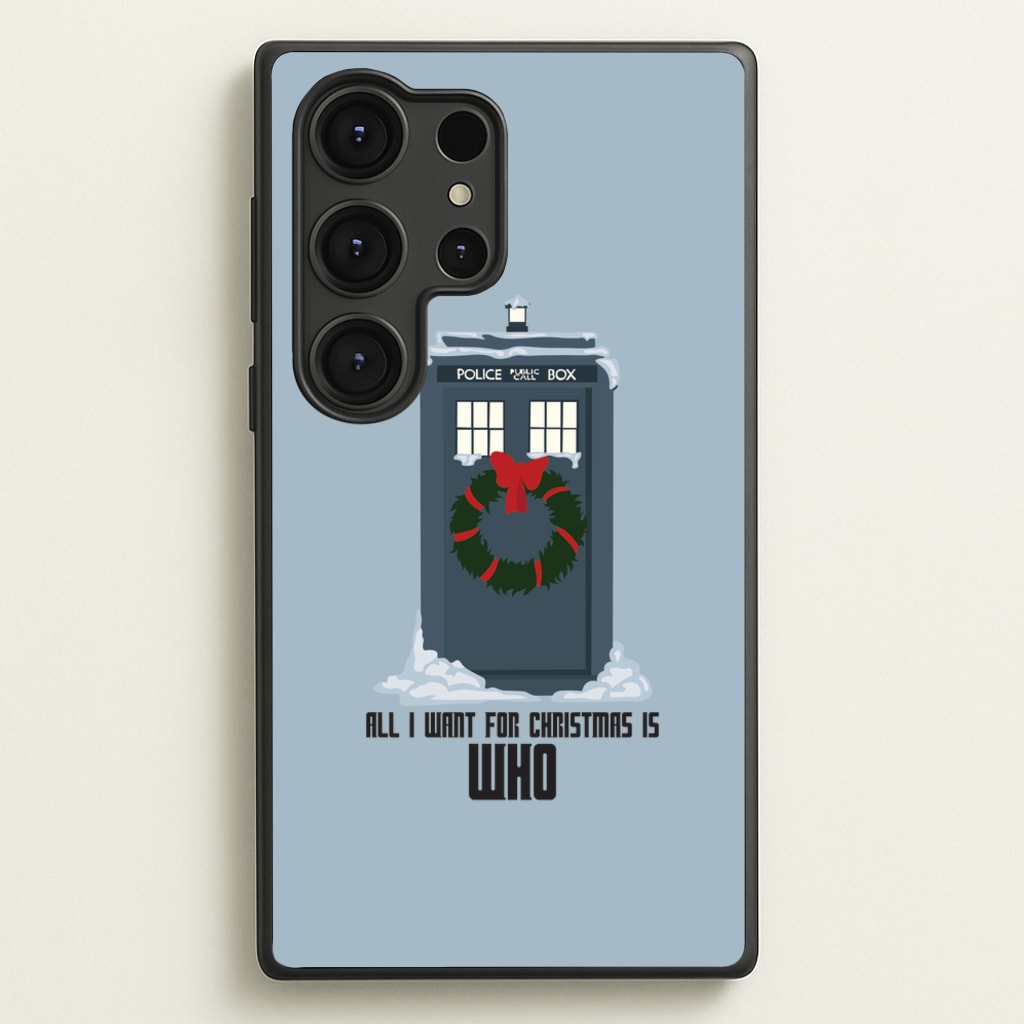 All I Want For Christmas Is Who - Doctor Who  - Doctor Who Phone Case for Galaxy S25 Ultra
