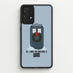 All I Want For Christmas Is Who - Doctor Who  - Doctor Who Phone Case for Galaxy A52 / A52s
