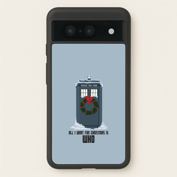 All I Want For Christmas Is Who - Doctor Who  - Doctor Who Phone Case for Google Pixel 8