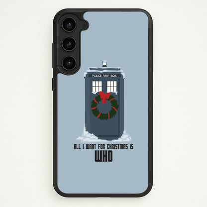 All I Want For Christmas Is Who - Doctor Who  - Doctor Who Phone Case for Galaxy S23 Plus