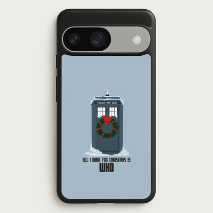 All I Want For Christmas Is Who - Doctor Who  - Doctor Who Phone Case for Google Pixel 9 / 9 Pro