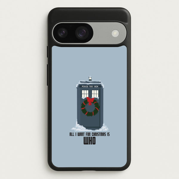 All I Want For Christmas Is Who - Doctor Who  - Doctor Who Phone Case for Google Pixel 9 / 9 Pro