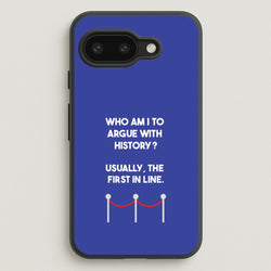 Who Am I To Argue With History?  - Doctor Who Phone Case for Google Pixel 9a