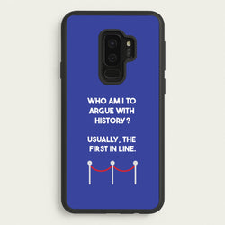 Who Am I To Argue With History?  - Doctor Who Phone Case for Galaxy S9 Plus