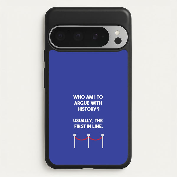 Who Am I To Argue With History?  - Doctor Who Phone Case for Google Pixel 9 Pro XL