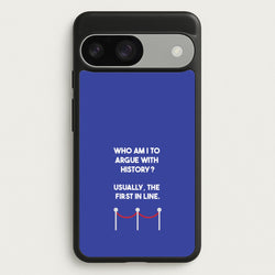 Who Am I To Argue With History?  - Doctor Who Phone Case for Google Pixel 9 / 9 Pro